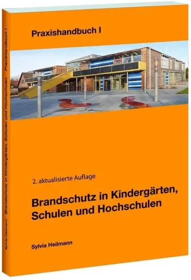 Cover: Brandschutz in Kindergärten, Schulen und Hochschulen: Praxishandbuch I